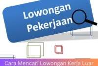 Cara Mencari Lowongan Kerja Luar Negeri: Panduan Langkah demi Langkah